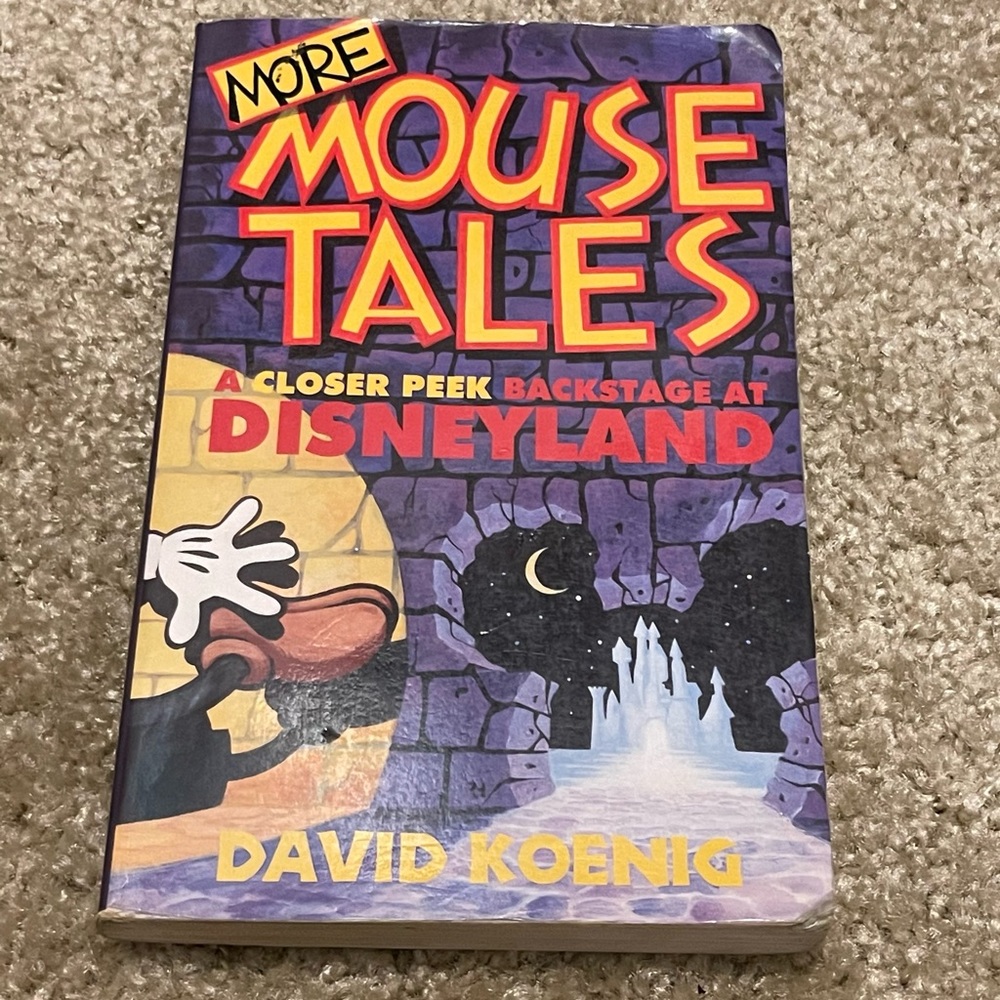 More Mouse Tales: A Closer Peek Backstage at Disneyland